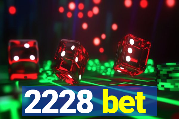 2228 bet